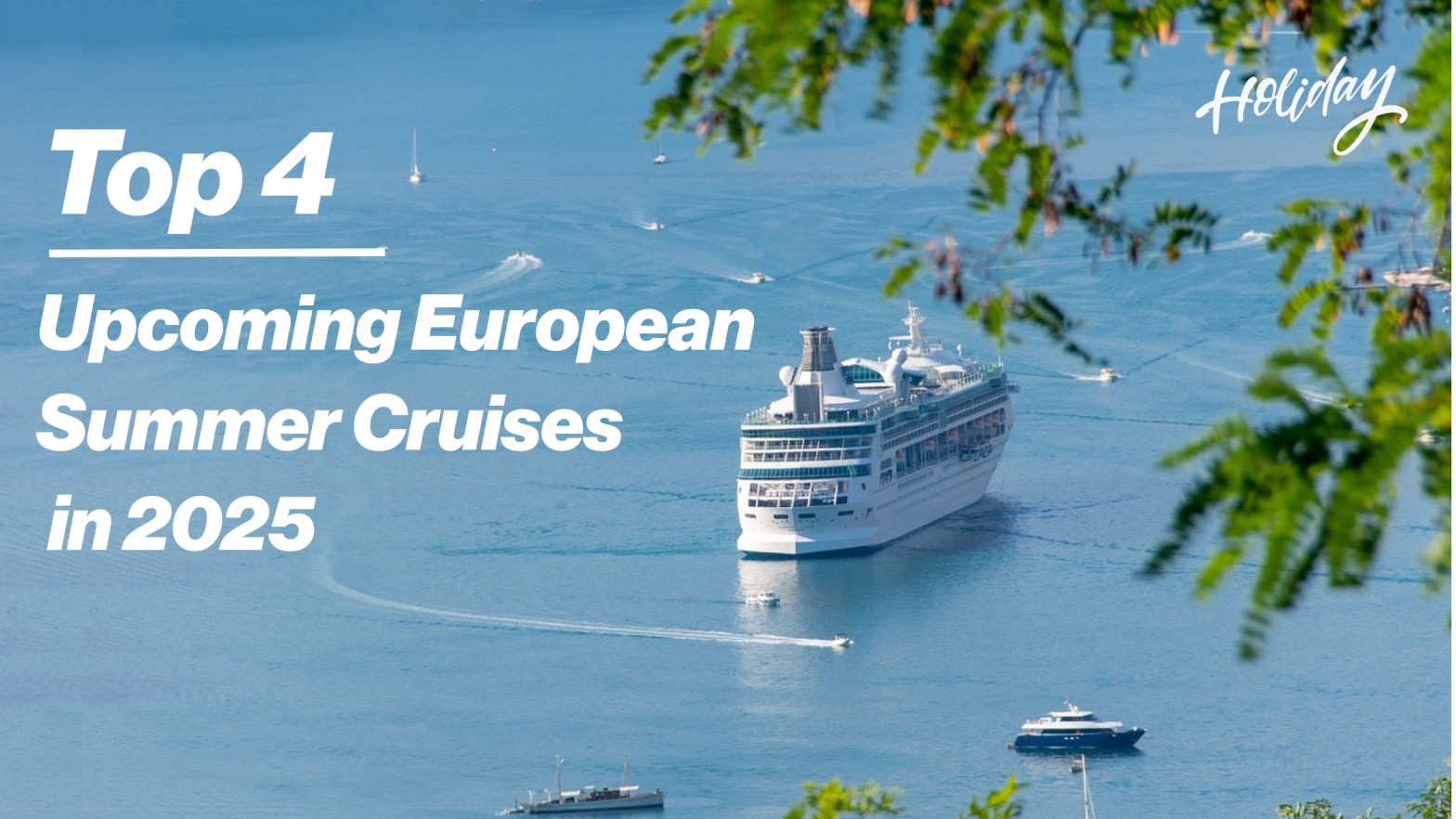 Top 4 Upcoming European Summer Cruises in 2025