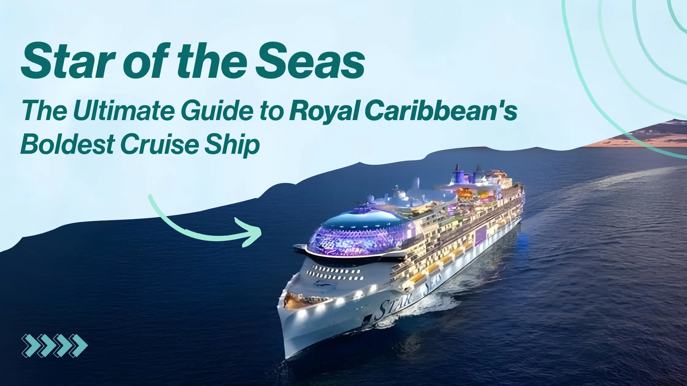Star of the Seas: The Ultimate Guide to Royal Caribbean's Boldest Cruise Ship